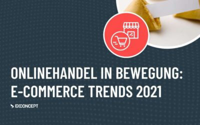 E-Commerce Trends 2021 – Was den Onlinehandel dieses Jahr bewegt
