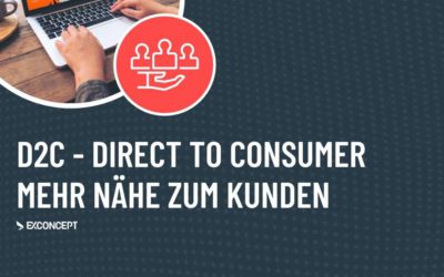 D2C – Direct to Consumer oder wie Marken zukünftig zum Kunden finden