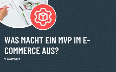 MVP – Was ist ein Minimum Viable Product im E-Commerce?