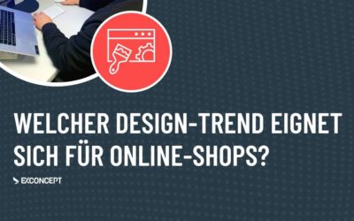 Webdesign Trends – Welcher eignet sich für Ihren Online-Shop?