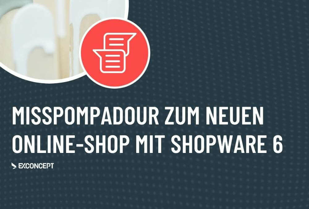 Online-Shop im neuen Anstrich – Der Shopware-6-Shop von MissPompadour